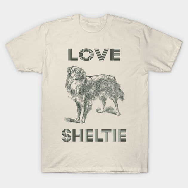 Love SHELTIE Dog T-Shirt by tabaojohnny